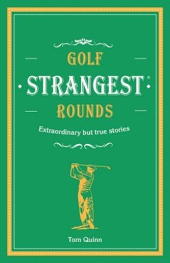 Golf's Strangest Rounds