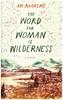 The Word for Woman is Wilderness