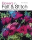 Flowers in Felt & Stitch