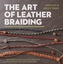The Art of Leather Braiding