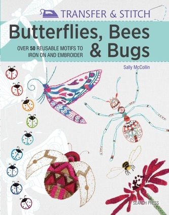 Transfer & Stitch: Butterflies, Bees & Bugs