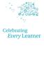 Celebrating Every Learner