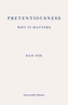 Pretentiousness: Why it Matters