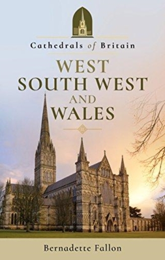 Cathedrals of Britain: West, South West and Wales