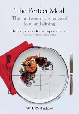 The Perfect Meal - the Multisensory Science of    Food and Dining
