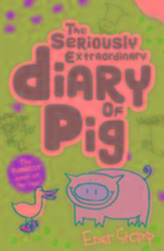 The Seriously Extraordinary Diary of Pig