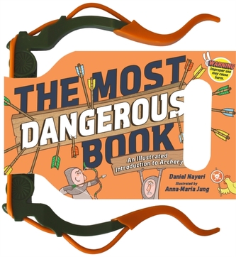 The Most Dangerous Book: Archery