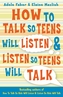 How to Talk so Teens will Listen & Listen so Teens will Talk