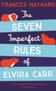The Seven Imperfect Rules of Elvira Carr