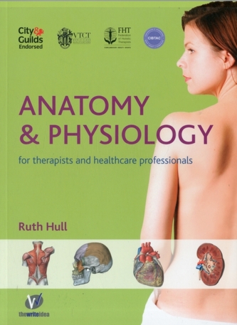 Anatomy and Physiology for Therapists and Healthcare Professionals