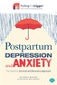 Postpartum Depression and Anxiety: The Definitive Survival and Recovery Approach