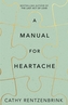 A Manual for Heartache