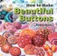 How to Make Beautiful Buttons