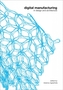 Digital Manufacturing in Design and Architecture
