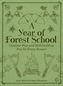 A Year of Forest School