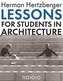 Herman Hertzberger - Lessons for Students in Architecture