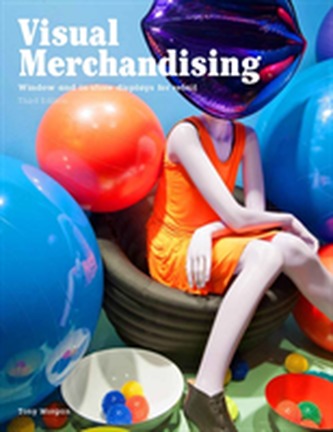 Visual Merchandising, Third edition: Windows and in-store display