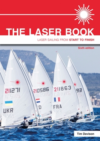 The Laser Book - Laser Sailing from Start to Finish 6th edition