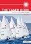 The Laser Book - Laser Sailing from Start to Finish 6th edition
