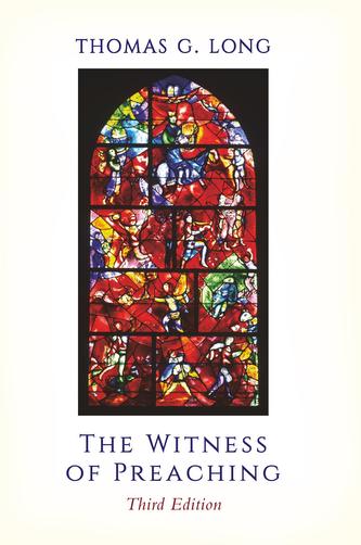 The Witness of Preaching, Third Edition