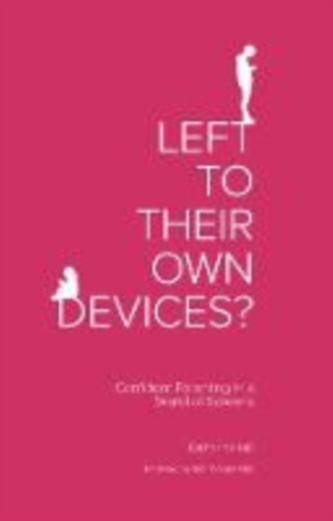 Left to Their Own Devices?