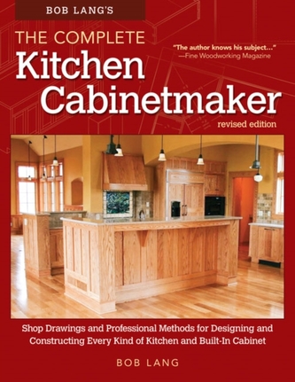 Bob Lang's The Complete Kitchen Cabinetmaker