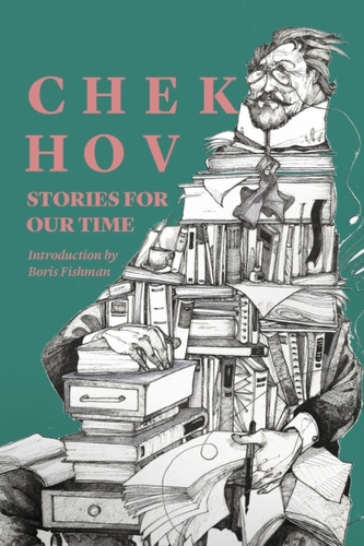 Chekhov: Stories For Our Time