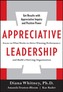 Appreciative Leadership: Focus on What Works to Drive Winning Performance and Build a Thriving Organization
