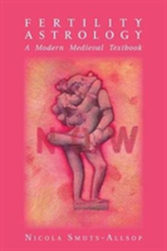 Fertility Astrology: A Modern Medieval Textbook