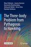 The Three-body Problem from Pythagoras to Hawking
