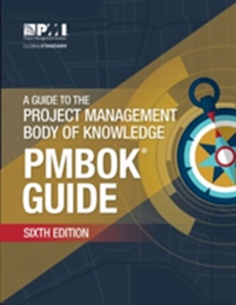 A guide to the Project Management Body of Knowledge (PMBOK guide)