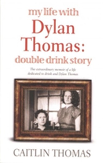 My Life With Dylan Thomas