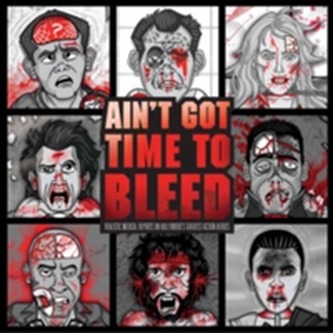 Ain't Got Time to Bleed