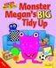 Monster Megan's BIG Tidy Up
