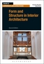 Form and Structure in Interior Architecture