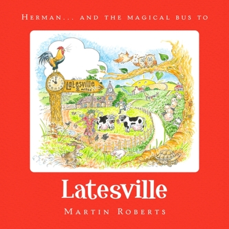 Herman and the Magical Bus to...LATESVILLE