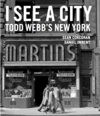 I See A City: Todd Webb's New York