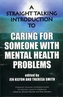 A Straight Talking Introduction to Caring for Someone with Mental Health Problems