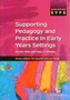 Supporting Pedagogy and Practice in Early Years Settings