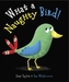 What a Naughty Bird
