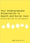 Your Undergraduate Dissertation in Health and Social Care