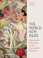 The World New Made: Reshaping Figurative Painting in the Twentieth Century