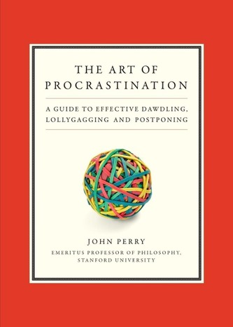 Art of Procastination a Guide to Effective Dawdling, Lollygagging and Postponing