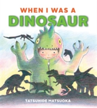 When I Was A Dinosaur