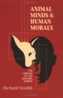 Animal Minds and Human Morals
