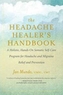 The Headache Healer's Handbook