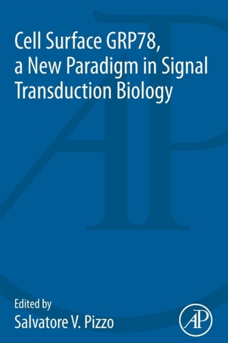 Cell Surface GRP78, a New Paradigm in Signal Transduction Biology