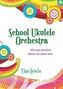 SCHOOL UKULELE ORCHESTRA TEACHER