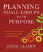 Planning Small Groups with Purpose