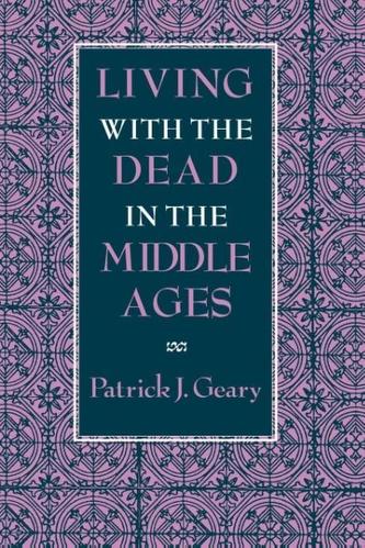 Living with the Dead in the Middle Ages
